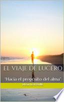 Libro EL VIAJE DE LUCERO