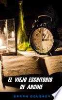 Libro EL VIEJO ESCRITORIO DE ARCHIE