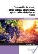 Libro Elaboración de vinos, otras bebidas alcohólicas, aguas, cafés e infusiones