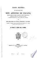 Elogio histórico del ... don Antonio de Escaño