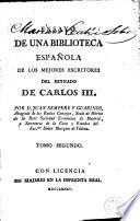 Ensayo de una biblioteca española de los mejores escritores del reynado de Carlos III, 2