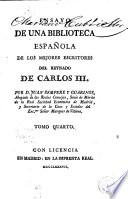 Ensayo de una biblioteca española de los mejores escritores del reynado de Carlos III, 4