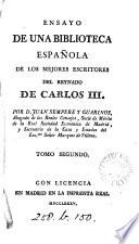 Ensayo de una biblioteca española de los mejores escritores del reynado de Carlos iii. [With] Suplemento al articulo Trigueros comprehendido en el tomo 6