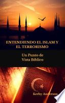 ENTENDIENDO EL ISLAM Y EL TERRORISMO