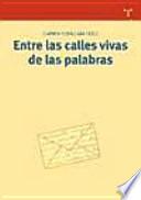 Libro Entre las calles vivas de las palabras