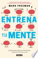 Libro Entrena tu mente: 20 pasos para mejorar tu salud mental y tomar el control de tu vida / The Mind Workout