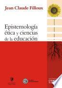 Epistimologia, ética y ciencias de la educación