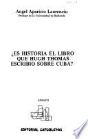 Es historia el libro que Hugh Thomas escribió sobre Cuba?