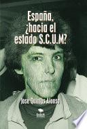 Libro ESPAÑA, ¿HACIA EL ESTADO S.C.U.M?