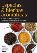 Libro Especias & hierbas aromáticas. Cómo utilizarlas para aprovechar todas sus virtudes