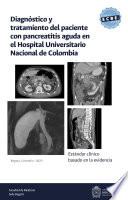 Libro Estándar clínico basado en la evidencia: diagnóstico y tratamiento del paciente con pancreatitis aguda en el Hospital Universitario Nacional de Colombia