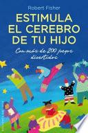 Estimula El Cerebro de Tu Hijo