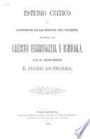 Estudio crítico y Catecismo de la ciencia del crédito, en especial del crédito territorial y agrícola