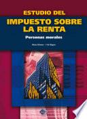 Libro Estudio del Impuesto sobre la Renta. Personas morales 2017