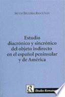 Libro Estudio diacrónico y sincrónico del objeto indirecto en el español peninsular y de América