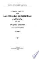 Estudio histórico sobre la censura gubernativa en España, 1800-1833