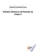 Estudios Históricos del Reinado de Felipe II