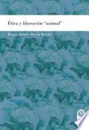 Libro Ética y liberación “animal”