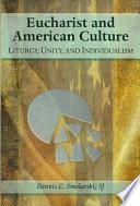 Libro Eucharist and American Culture: Liturgy, Unity, and Individualism