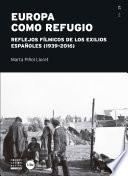 Europa como refugio. Reflejos fílmicos de los exilios españoles (1939-2016)