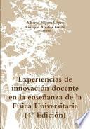 Experiencias de Innovaci-N Docente En La Ense-Anza de la F'Sica Universitaria (4 Edici-N)