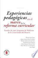 Libro Experiencias pedagógicas en el marco de la reforma curricular. Estudio de caso: programa de Medicina de la Universidad del Rosario