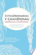 Libro ExtraOrdinarias y GranDiosas; Heroínas de la cotidianidad