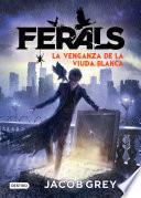 Libro Ferals 3. La venganza de la viuda blanca