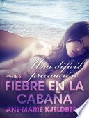 Libro Fiebre en la cabaña, parte 5: Una difícil precaución