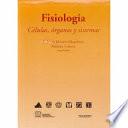 Libro Fisiologia. Celulas, organos y sistemas