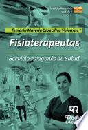 Fisioterapeutas. Servicio Aragonés de Salud. Temario Materia Específica Volumen 1