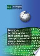 Libro FORMACIÓN DEL PROFESORADO EN LA SOCIEDAD DIGITAL. INVESTIGACIÓN, INNOVACIÓN Y RECURSOS DIDÁCTICOS