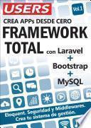 FRAMEWORK TOTAL. Crea APPs desde Cero con Laravel + Booststrap + MySQL - Vol.1