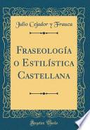 Libro Fraseología o Estilística Castellana (Classic Reprint)