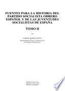 Fuentes para la historia del Partido Socialista Obrero Español y de las Juventudes Socialistas de España