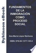 Fundamentos de la inmigración como proceso social.