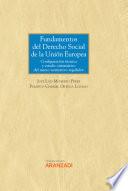 Libro Fundamentos del Derecho Social de la Unión Europea. Configuración técnica y estudio sistemático del marco normativo regulador