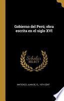 Gobierno del Perú; Obra Escrita En El Siglo XVI