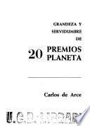 Grandeza y servidumbre de 20 [i. e. veinte] Premios Planeta