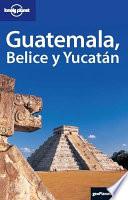 Libro Guatemala, Belice y Yucatán