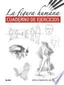 Libro Guía completa de dibujo. La figura humana (cuaderno ejercicios)