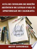 Libro Guía de Consejos de Diseño Artístico de Letras para el Aprendizaje de Caligrafía