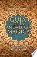 Guía de la Andalucía mágica