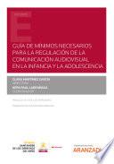 Libro Guía de mínimos necesarios para la regulación de la comunicación audiovisual en la infancia y la adolescencia