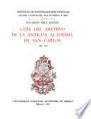 Guía del archivo de la antigua Academia de San Carlos, 1801-1843