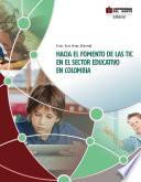 Hacia el fomento de las TIC en el sector educativo en Colombia