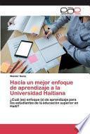 Hacia un mejor enfoque de aprendizaje a la Universidad Haitiana