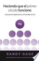 Libro Haciendo que el Primer Círculo Funcione: La base para la duplicación en el mercadeo en red
