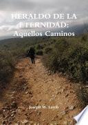 Libro HERALDO DE LA ETERNIDAD: Aquellos Caminos