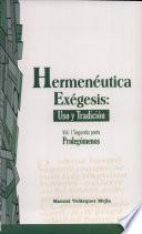Hermeneutica Exegesis: Uso Y Tradicion Vol. I Segunda parte Prolegomenos